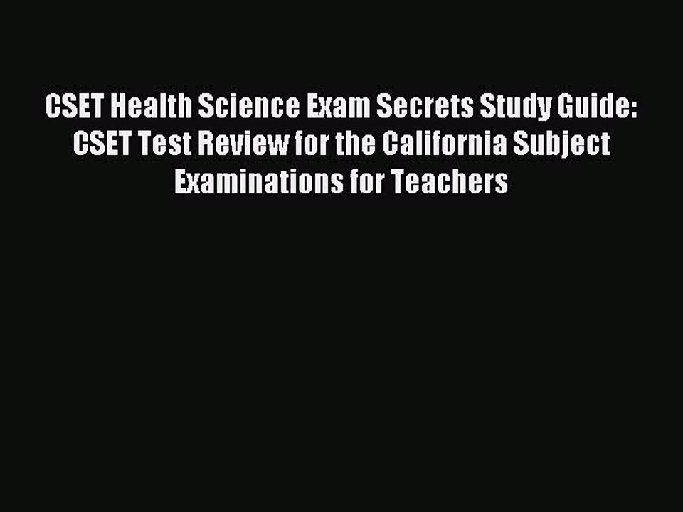 Read CSET Health Science Exam Secrets Study Guide: CSET Test Review for the California Subject