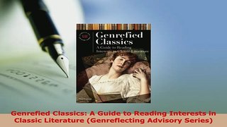 PDF  Genrefied Classics A Guide to Reading Interests in Classic Literature Genreflecting PDF Book Free