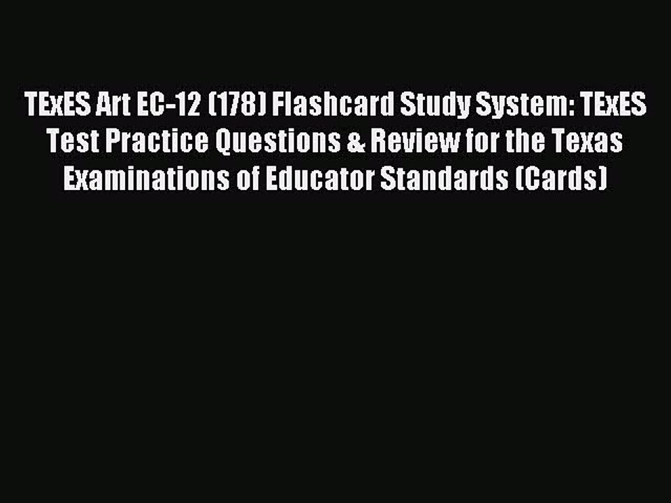 Read TExES Art EC-12 (178) Flashcard Study System: TExES Test Practice Questions & Review for