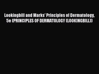 Download Lookingbill and Marks' Principles of Dermatology 5e (PRINCIPLES OF DERMATOLOGY (LOOKINGBILL))
