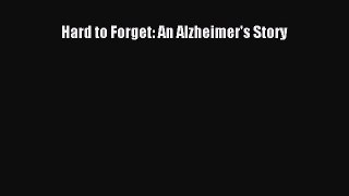 Read Hard to Forget: An Alzheimer's Story PDF Free