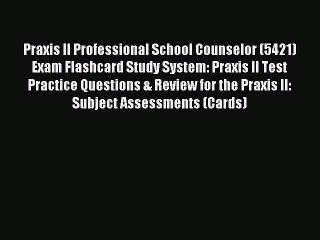 Download Praxis II Professional School Counselor (5421) Exam Flashcard Study System: Praxis