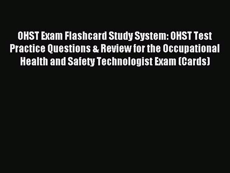 Read OHST Exam Flashcard Study System: OHST Test Practice Questions & Review for the Occupational