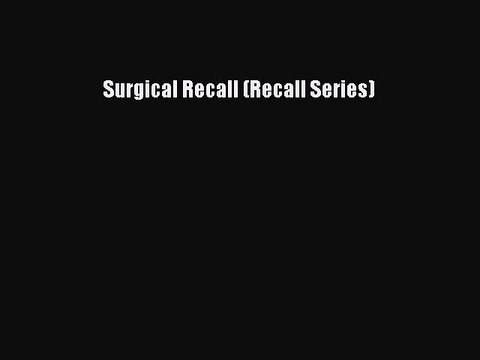 Read Surgical Recall (Recall Series) Ebook Free