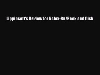 Download Lippincott's Review for Nclex-Rn/Book and Disk PDF Online