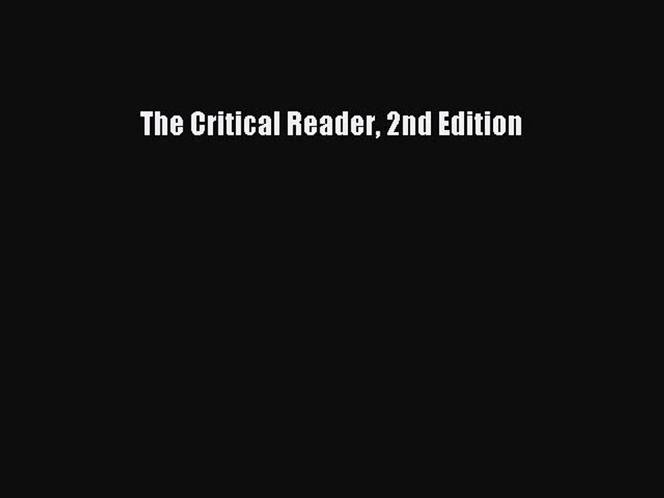 Read The Critical Reader 2nd Edition Ebook Free