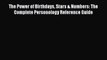 PDF The Power of Birthdays Stars & Numbers: The Complete Personology Reference Guide  Read