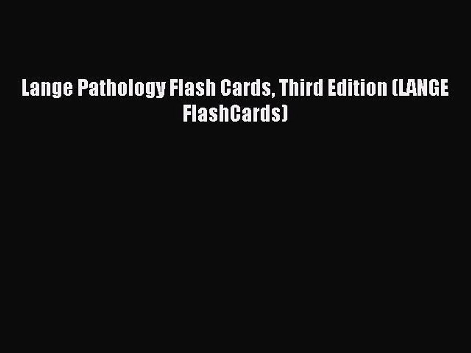 Read Lange Pathology Flash Cards Third Edition (LANGE FlashCards) PDF Online