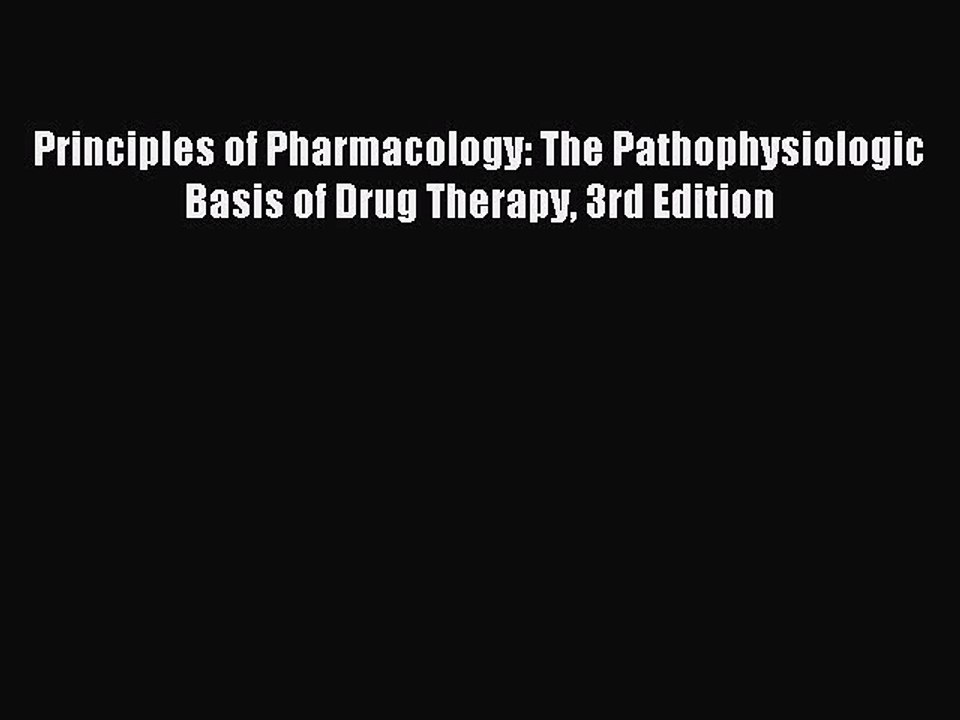 Read Principles of Pharmacology: The Pathophysiologic Basis of Drug Therapy 3rd Edition Ebook