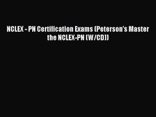Read NCLEX - PN Certification Exams (Peterson's Master the NCLEX-PN (W/CD)) PDF Online