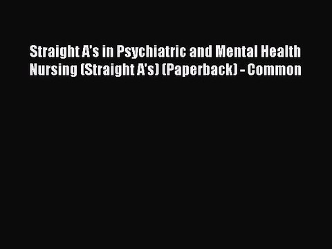 Read Straight A's in Psychiatric and Mental Health Nursing (Straight A's) (Paperback) - Common
