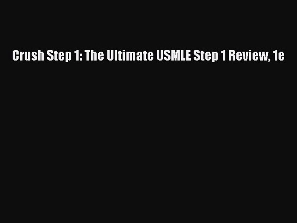 Read Crush Step 1: The Ultimate USMLE Step 1 Review 1e Ebook Free