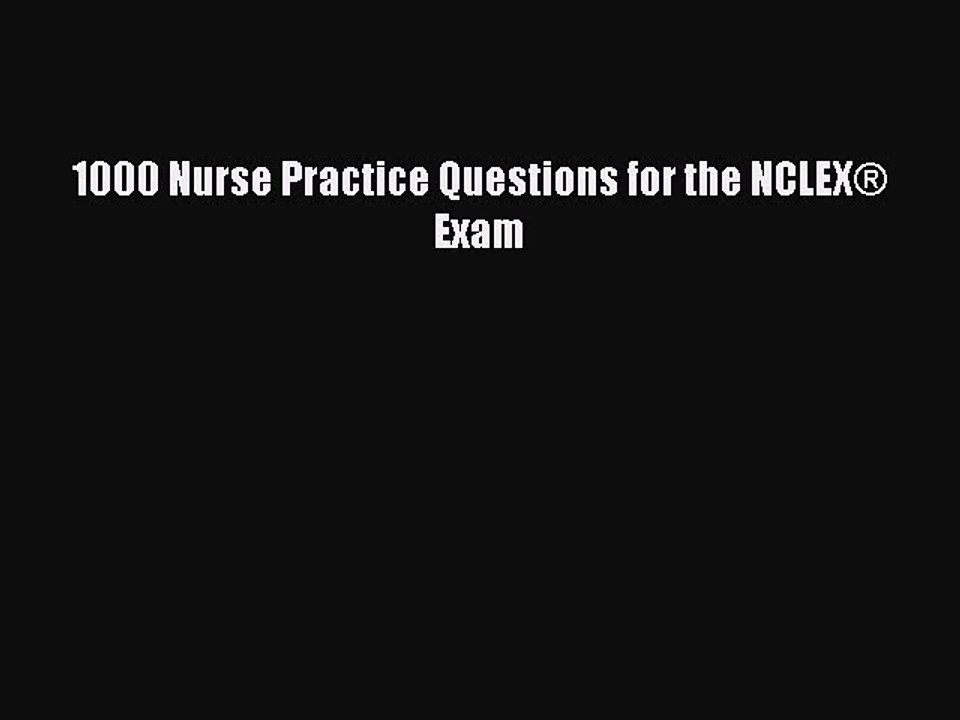Download 1000 Nurse Practice Questions for the NCLEX® Exam Ebook Online
