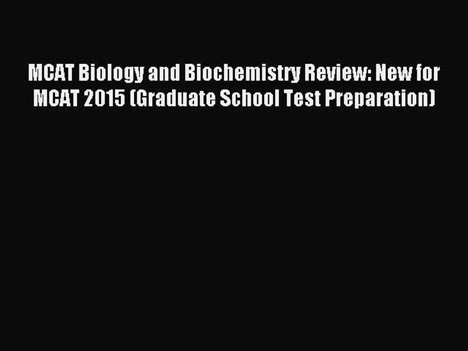 Read MCAT Biology and Biochemistry Review: New for MCAT 2015 (Graduate School Test Preparation)