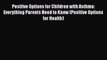 Read Positive Options for Children with Asthma: Everything Parents Need to Know (Positive Options