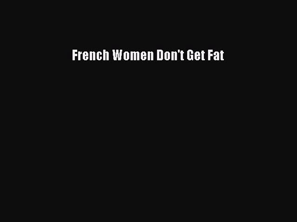 Download French Women Don't Get Fat  Read Online