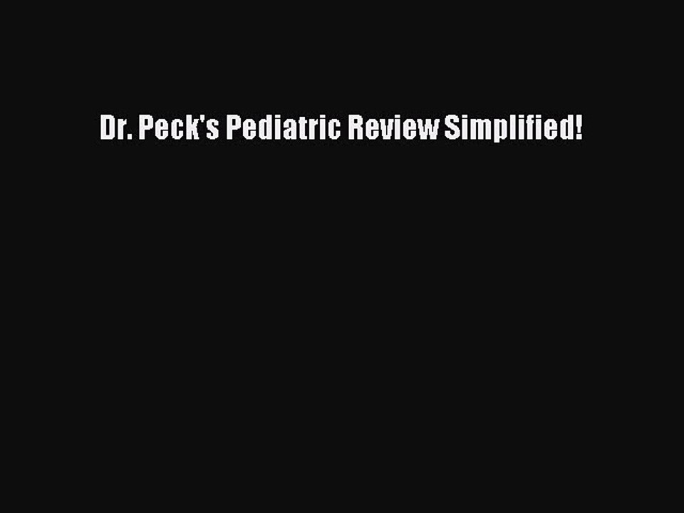 Download Dr. Peck's Pediatric Review Simplified! PDF Online