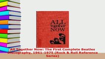 PDF  All Together Now The First Complete Beatles Discography 19611975 Rock  Roll Reference Download Online
