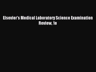 Download Elsevier's Medical Laboratory Science Examination Review 1e Ebook Online