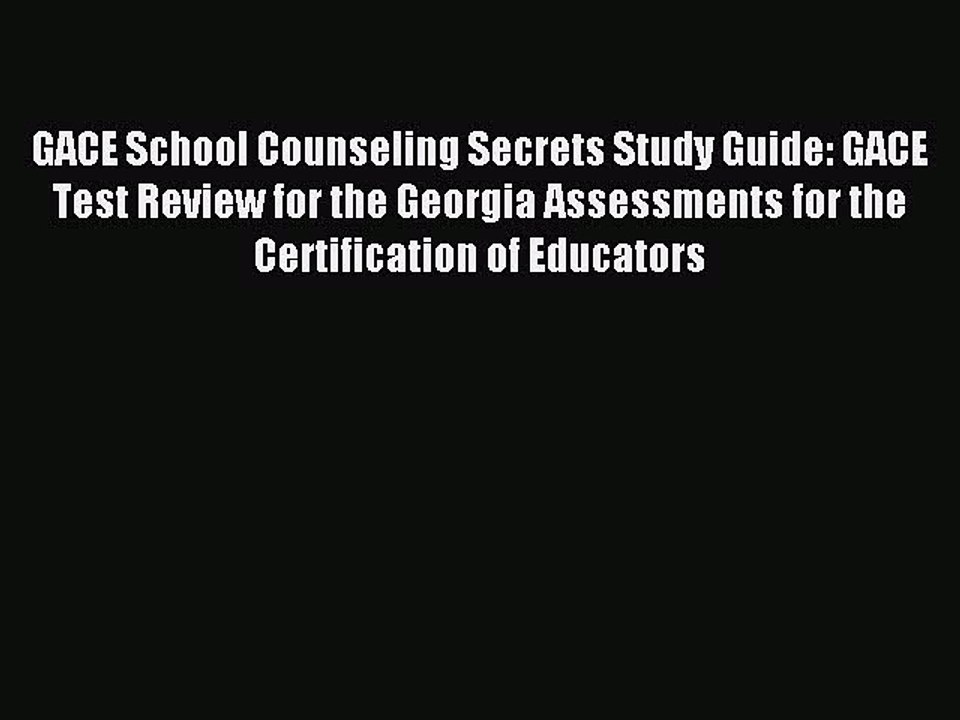 Read GACE School Counseling Secrets Study Guide: GACE Test Review for the Georgia Assessments