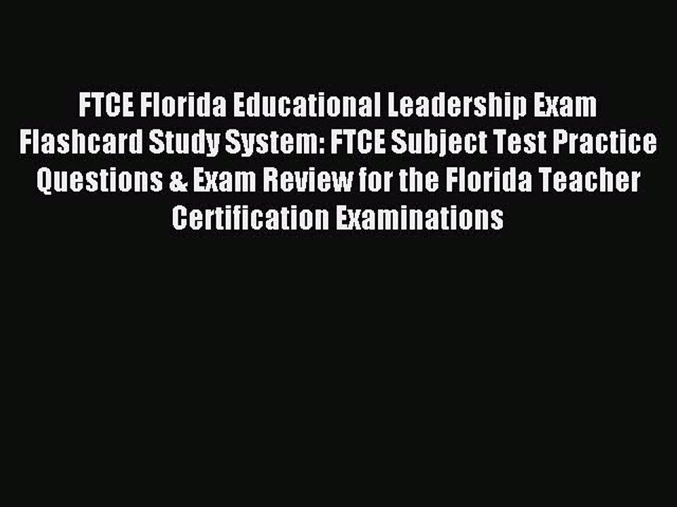 Read FTCE Florida Educational Leadership Exam Flashcard Study System: FTCE Subject Test Practice