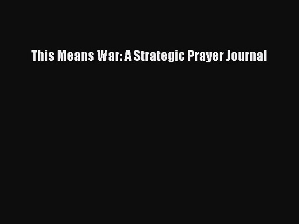 Download This Means War: A Strategic Prayer Journal  EBook