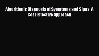 Read Algorithmic Diagnosis of Symptoms and Signs: A Cost-Effective Approach Ebook Online