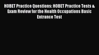 Read HOBET Practice Questions: HOBET Practice Tests & Exam Review for the Health Occupations