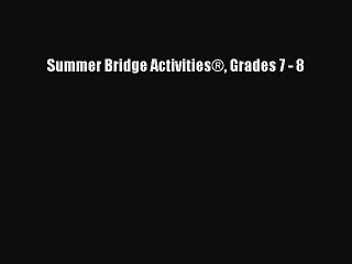 PDF Summer Bridge Activities® Grades 7 - 8  Read Online