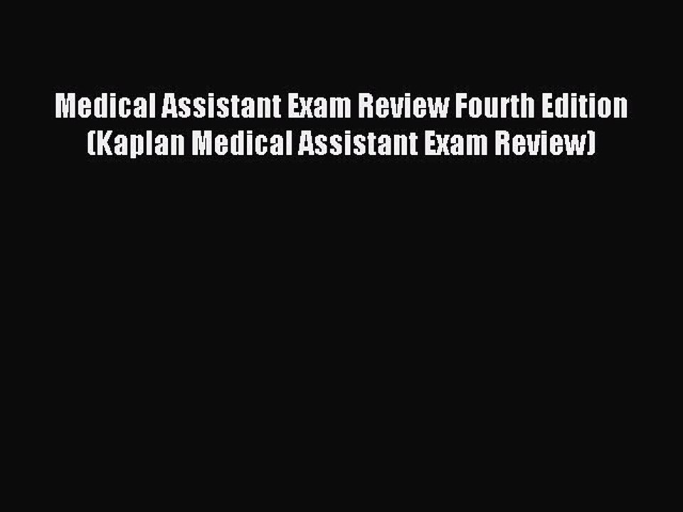 Read Medical Assistant Exam Review Fourth Edition (Kaplan Medical Assistant Exam Review) Ebook