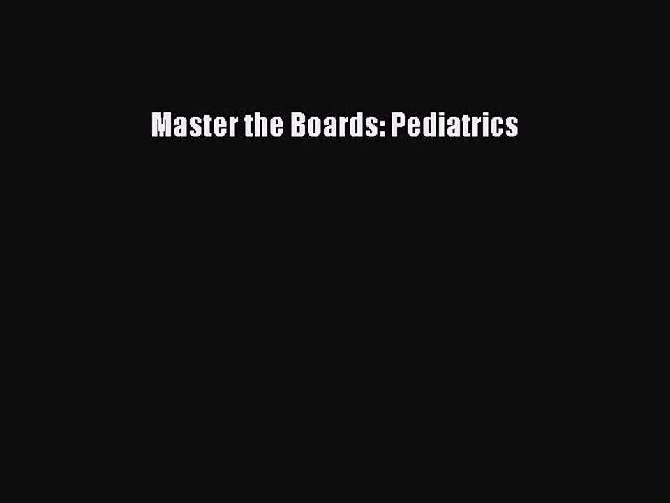 Read Master the Boards: Pediatrics Ebook Free