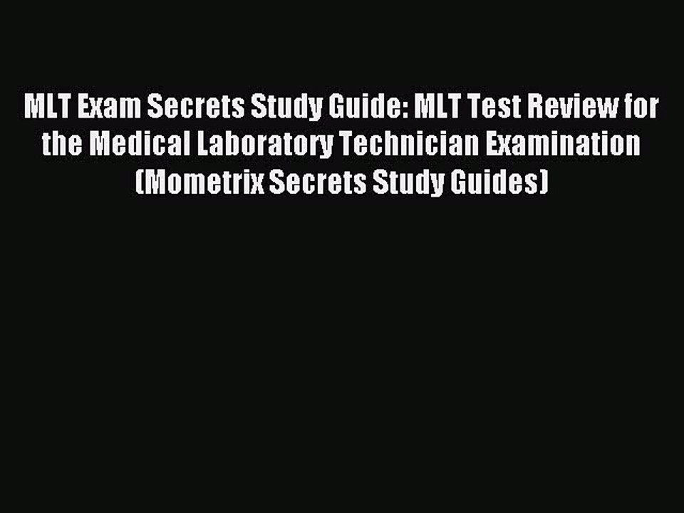 Read MLT Exam Secrets Study Guide: MLT Test Review for the Medical Laboratory Technician Examination