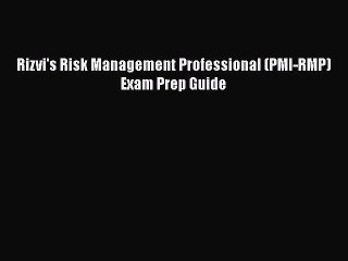 [PDF] Rizvi's Risk Management Professional (PMI-RMP) Exam Prep Guide [Read] Online