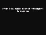 [PDF] Doodle Artist - Rabbits & Hares: A colouring book for grown ups [Download] Online
