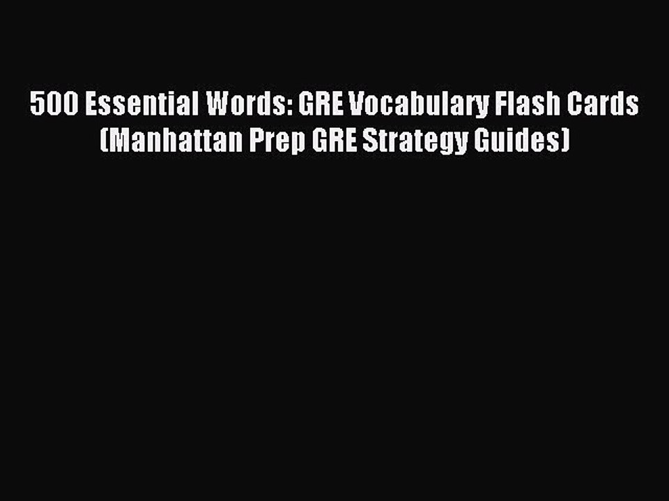 Read 500 Essential Words: GRE Vocabulary Flash Cards (Manhattan Prep GRE Strategy Guides) Ebook