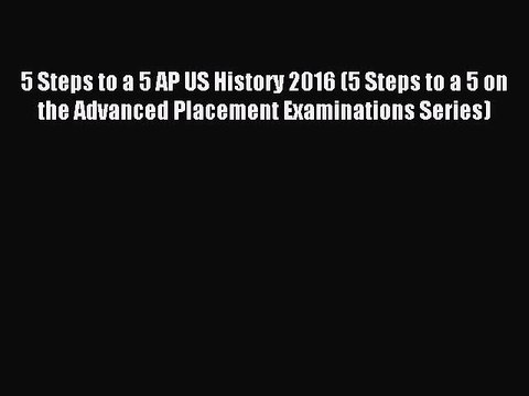 Read 5 Steps to a 5 AP US History 2016 (5 Steps to a 5 on the Advanced Placement Examinations