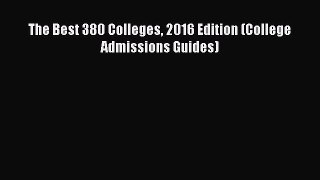 Read The Best 380 Colleges 2016 Edition (College Admissions Guides) PDF Online