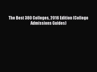 Read The Best 380 Colleges 2016 Edition (College Admissions Guides) PDF Online