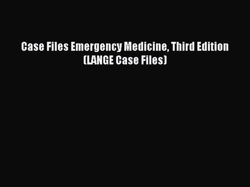Download Case Files Emergency Medicine Third Edition (LANGE Case Files) Ebook Free