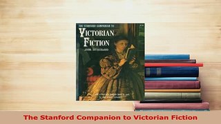 PDF  The Stanford Companion to Victorian Fiction PDF Book Free