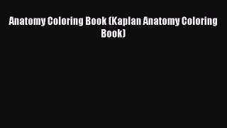 Read Anatomy Coloring Book (Kaplan Anatomy Coloring Book) Ebook Free
