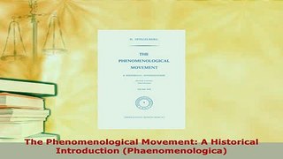 Download  The Phenomenological Movement A Historical Introduction Phaenomenologica PDF Book Free