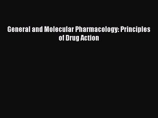 PDF General and Molecular Pharmacology: Principles of Drug Action Free Books