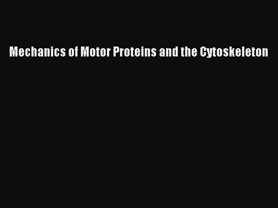 PDF Mechanics of Motor Proteins and the Cytoskeleton  Read Online