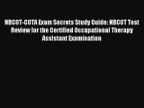 Read NBCOT-COTA Exam Secrets Study Guide: NBCOT Test Review for the Certified Occupational