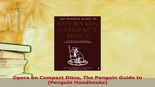 PDF  Opera on Compact Discs The Penguin Guide to Penguin Handbooks Ebook