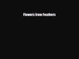 Read ‪Flowers from Feathers‬ Ebook Free