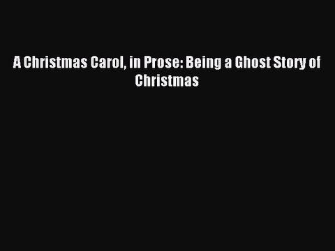 Read A Christmas Carol in Prose: Being a Ghost Story of Christmas Ebook Free