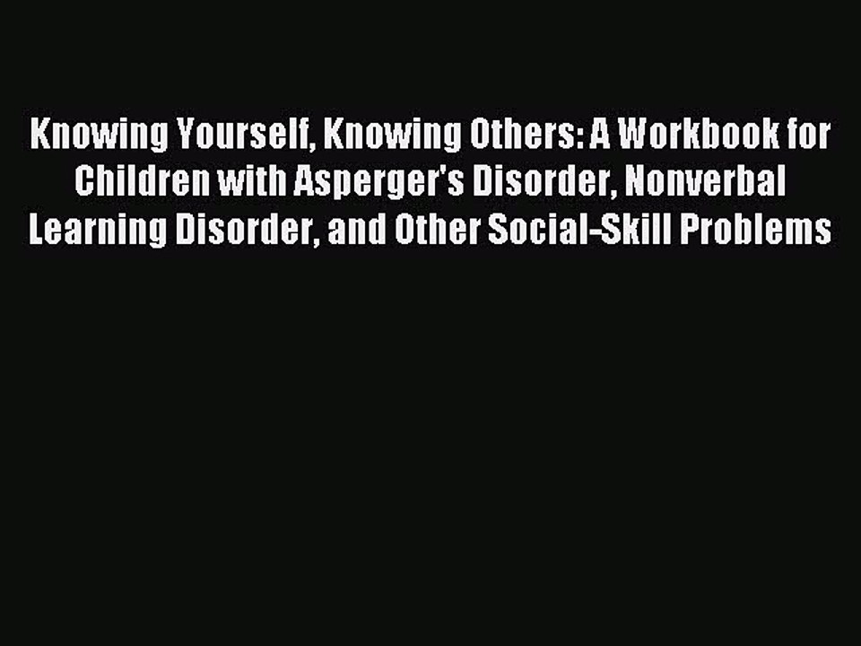 Read Knowing Yourself Knowing Others: A Workbook for Children with Asperger's Disorder Nonverbal