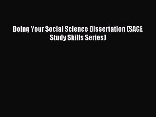 Read Doing Your Social Science Dissertation (SAGE Study Skills Series) Ebook Free